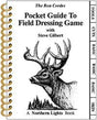 The Ron Cordes Pocket Guide to Field Dressing Game with Steve Gilbert, Big Game, Game Birds, Bushcraft, Survival, Skinning, Boning, Packing, Waterproof, Well Illustrated, for New & Experienced Hunters,PGFDG